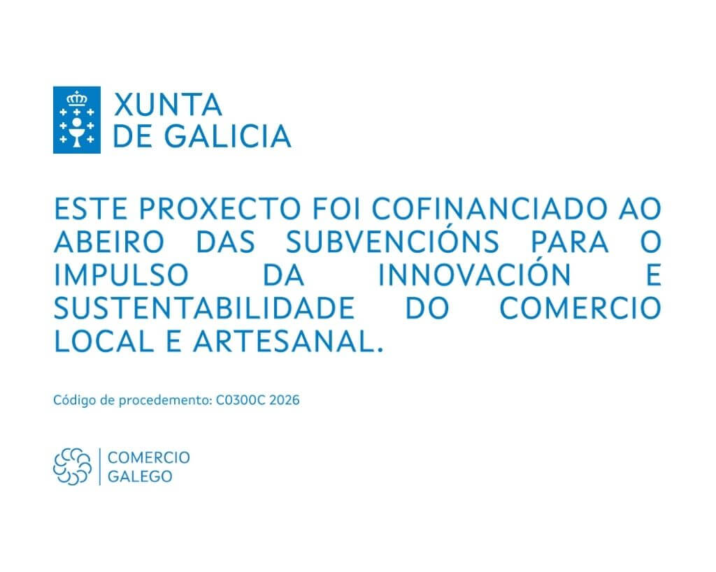 Cartel Xunta de Galicia - Este proxecto foi cofinanciado ao abeiro das subvencións para o impulso da innovación e sustentabilidade do comerrcio local e artesanal.